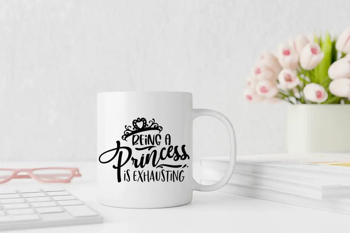 Bild der Prinzessin-Tasse mit dem humorvollen Schriftzug 'Being a princess is exhausting